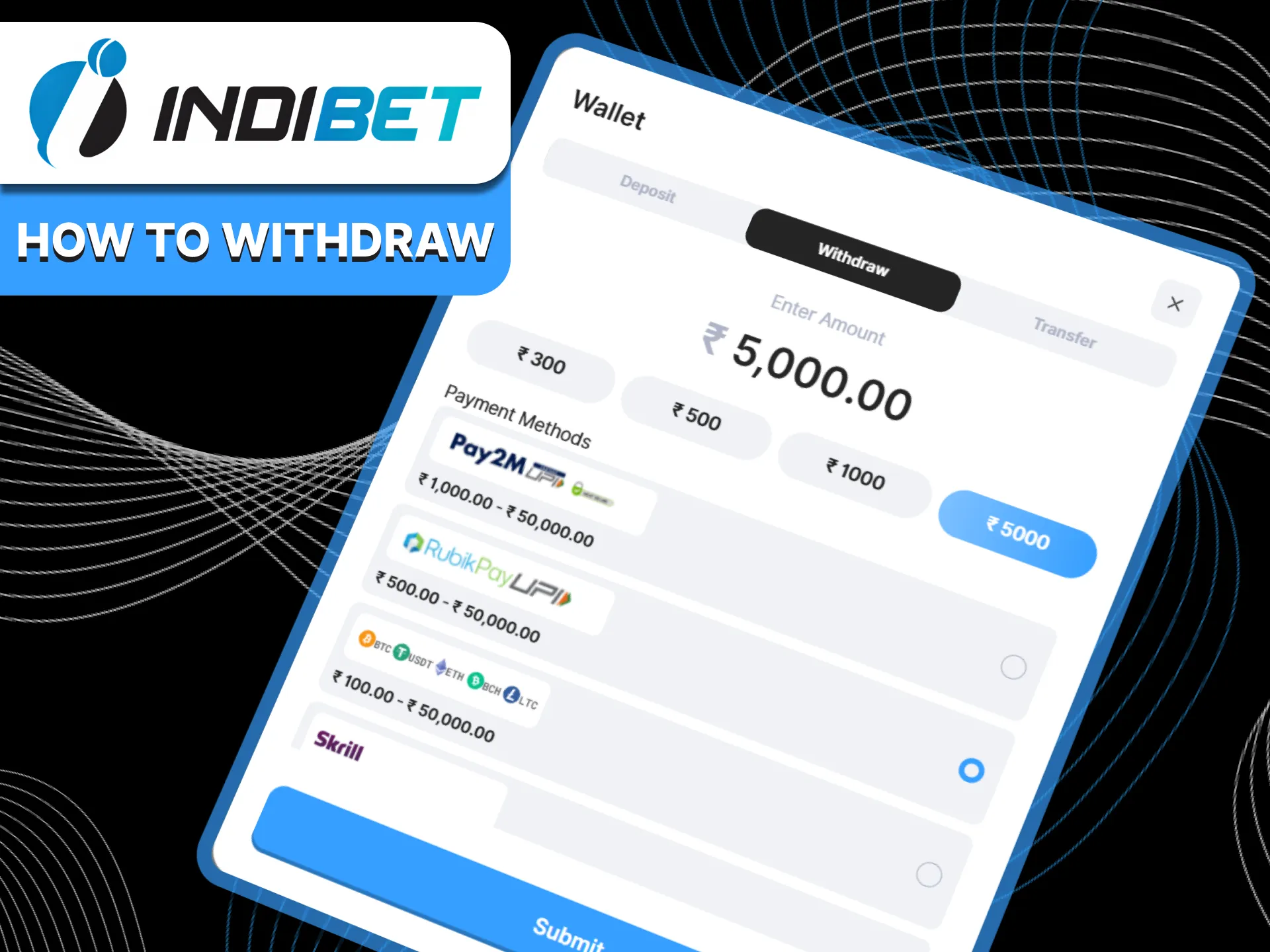 You can withdraw your Indibet winning all the same ways that you deposited.